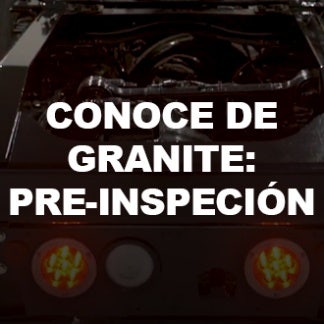 Conoce de Granite: Pre-inspeción