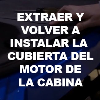 Extraer y volver a instalar la cubierta del motor de la cabina