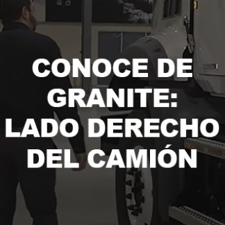 Conoce de Granite: Lado derecho del camión