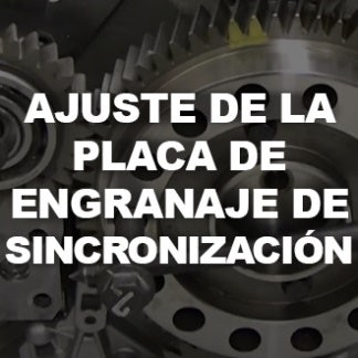 Ajuste de la placa de engranaje de sincronización